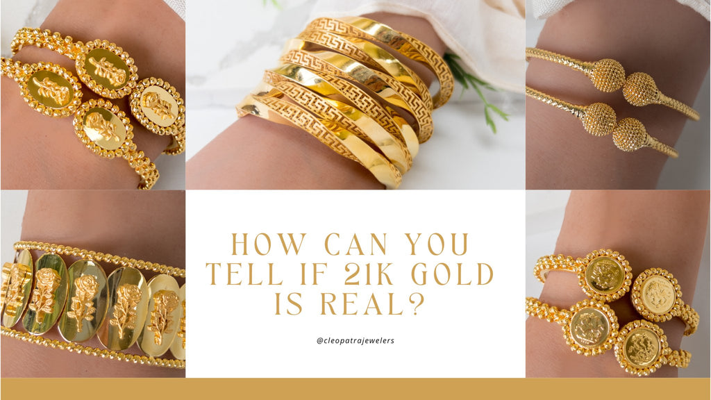 How can you tell if 21k gold is real Cleopatra Jewelers