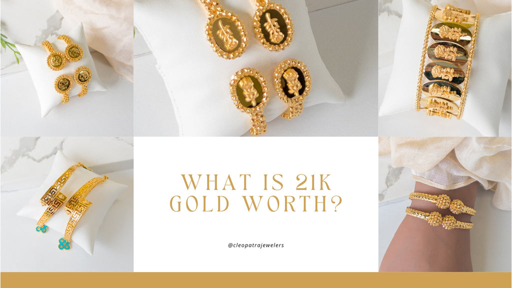 What is 21k gold worth? – Cleopatra Jewelers